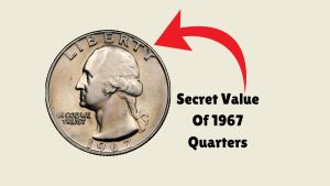 Discover The Secret Value Of 1967 Quarters: Rare Coins, Errors, And Big Money!