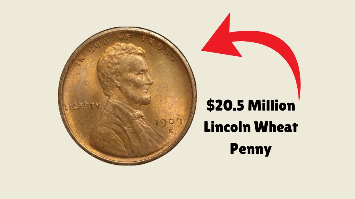 The $20.5 Million Lincoln Wheat Penny: Rare Coin Still In Circulation – Could You Have One