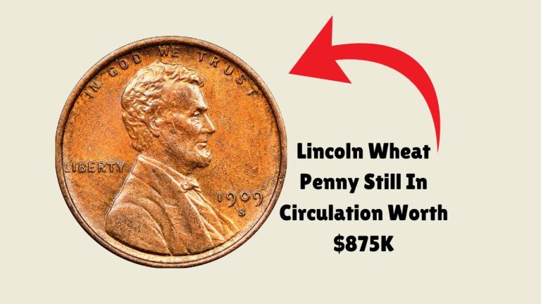 The Lincoln Wheat Penny: A Hidden Gem Still In Circulation Worth $875K!