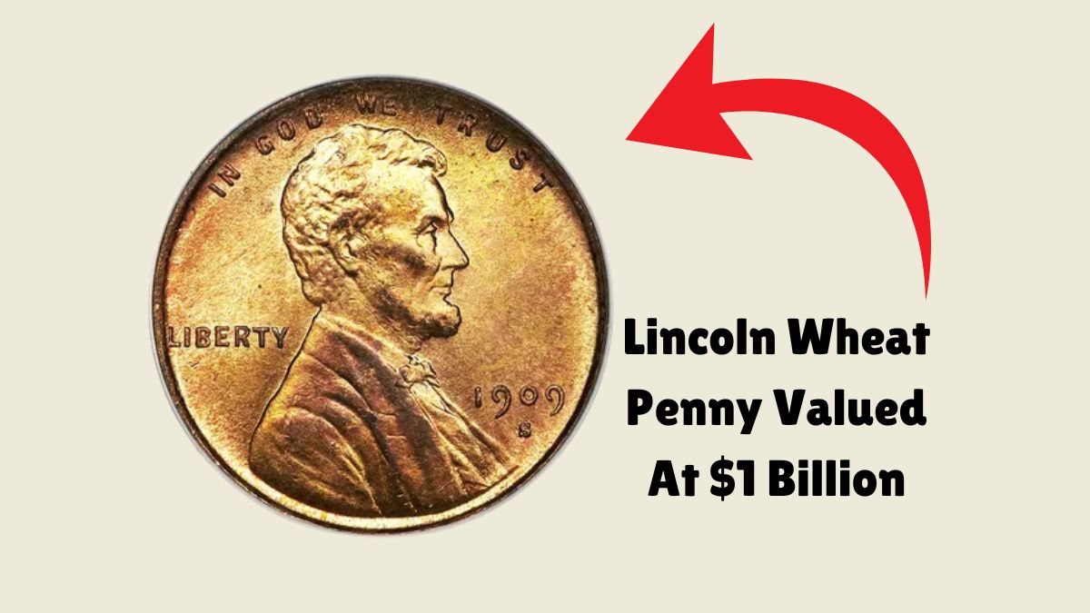 Lincoln Wheat Penny Valued At $1 Billion – Plus 7 More Rare Coins Still In Circulation