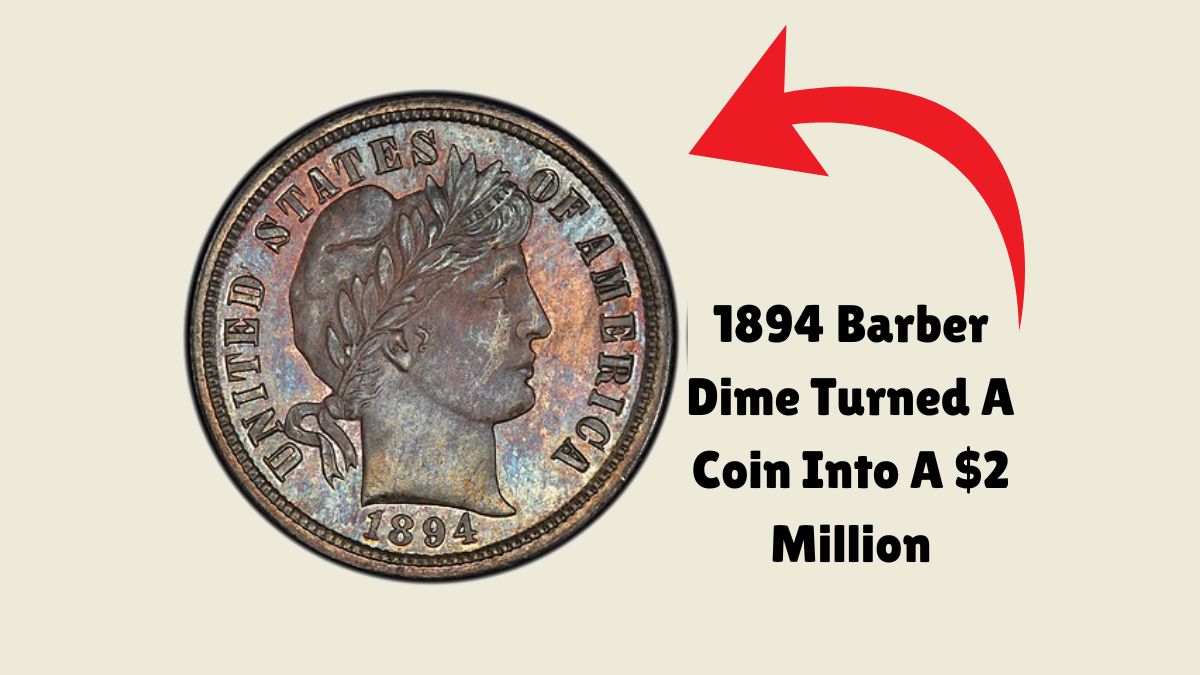 The 1894 Barber Dime: How A Minting Mistake Turned A Coin Into A $2 Million Prize