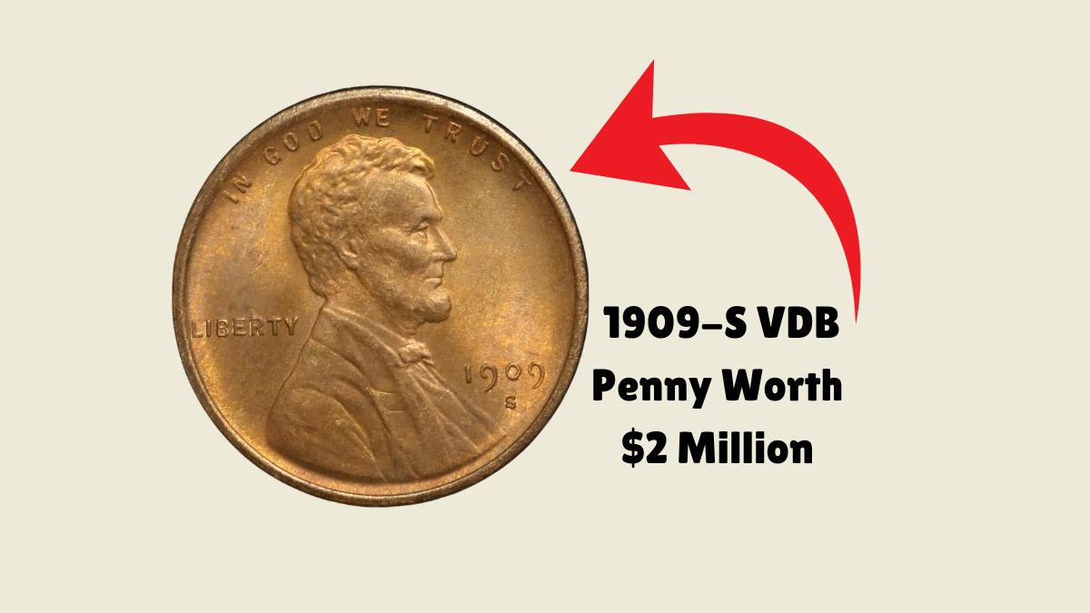 The Coveted 1909-S VDB Penny That Sold For $2 Million – Plus 5 More Coins You Can’t Ignore!