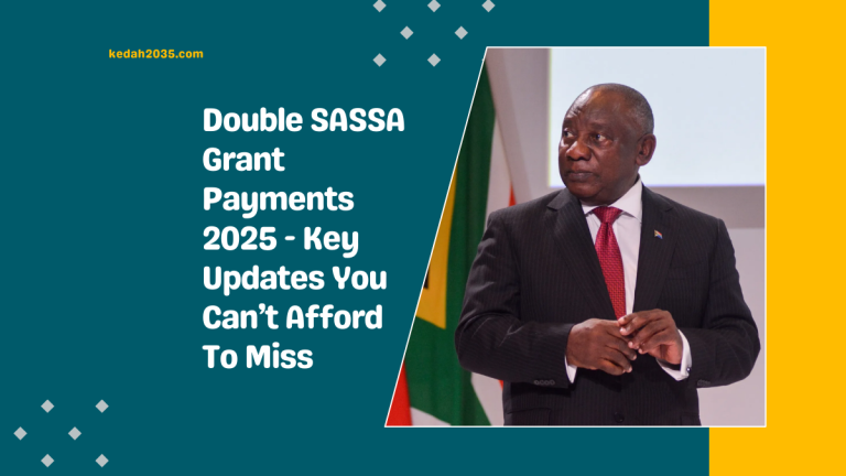 Double SASSA Grant Payments 2025 – Key Updates You Can’t Afford To Miss