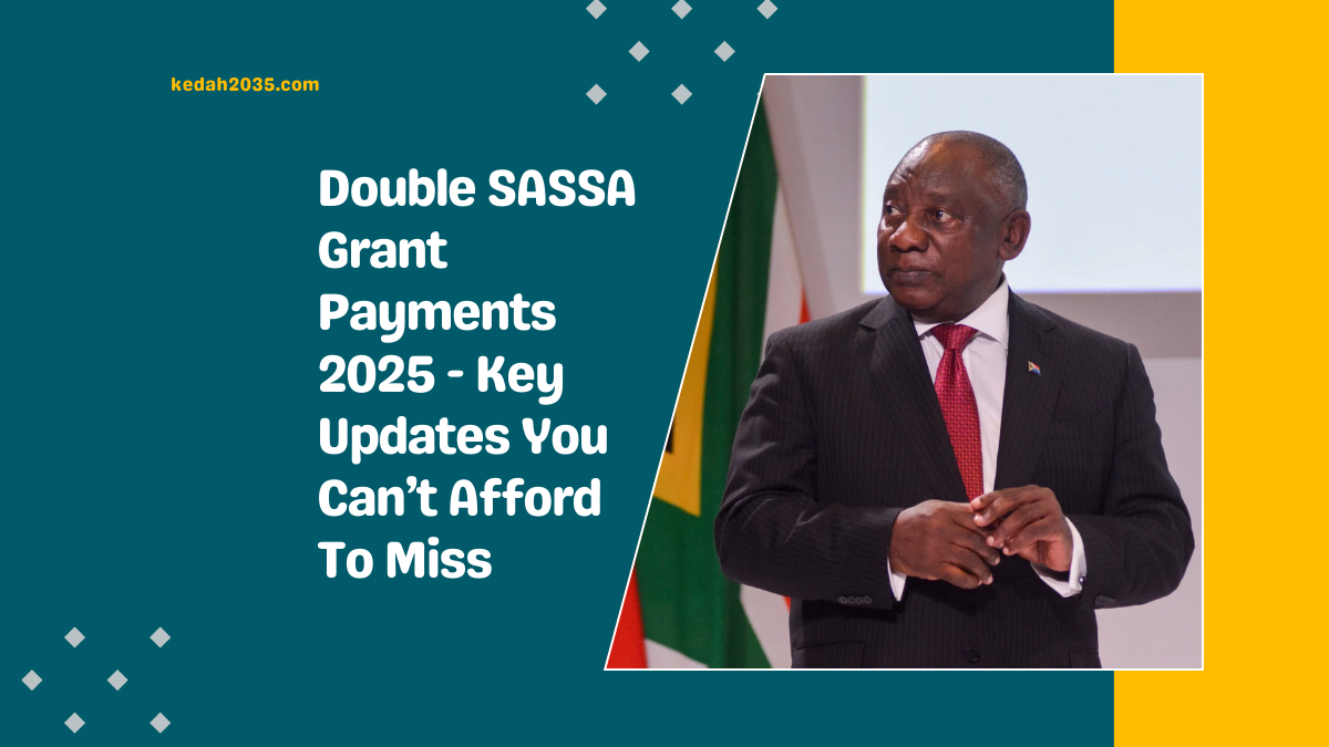 Double SASSA Grant Payments 2025 - Key Updates You Can’t Afford To Miss