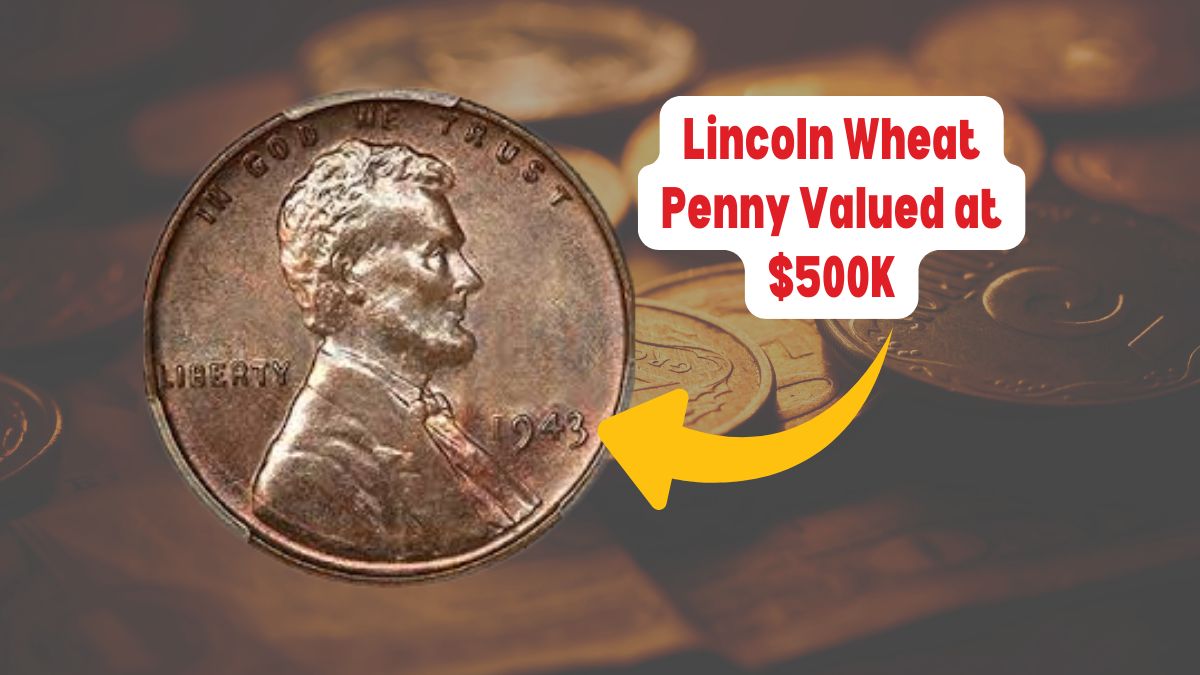 Lincoln Wheat Penny: A Rare Coin Still Circulating and Valued at $500K