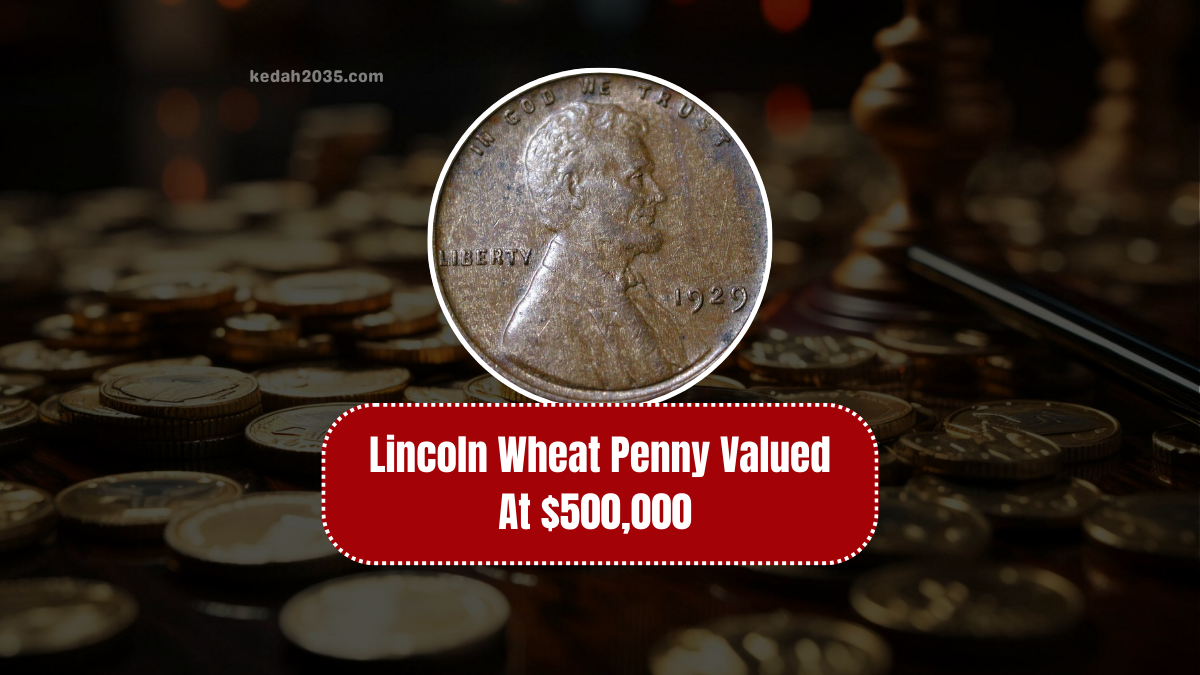 Lincoln Wheat Penny Valued At $500,000 - A Hidden Fortune In Your Pocket