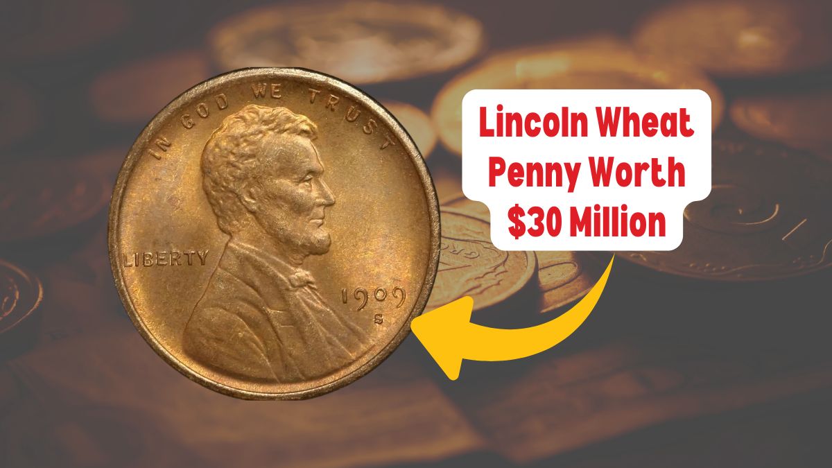 Lincoln Wheat Penny Worth $30 Million: Could It Still Be in Circulation?