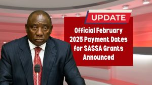 Official February 2025 Payment Dates for SASSA Grants Announced