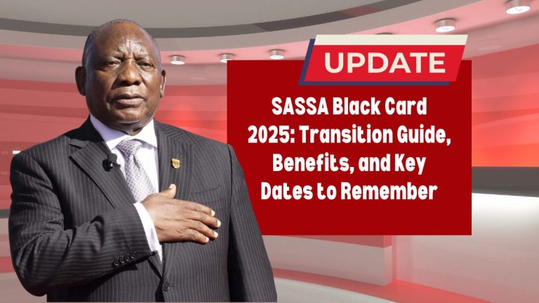 SASSA Black Card 2025: Transition Guide, Benefits, and Key Dates to Remember