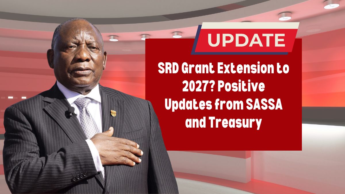 SRD Grant Extension to 2027? Positive Updates from SASSA and Treasury