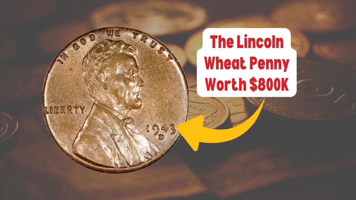 The Lincoln Wheat Penny Worth $800K: Still Found in Circulation