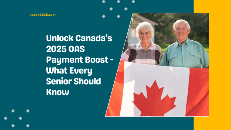 Unlock Canada’s 2025 OAS Payment Boost – What Every Senior Should Know